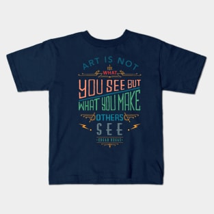 Art is Not What you See Kids T-Shirt